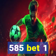 585 bet 1